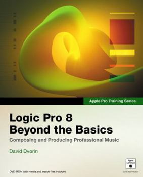 Paperback Logic Pro 8: Beyond the Basics [With DVD-ROM] Book