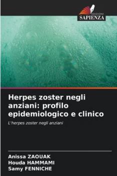 Herpes zoster negli anziani: profilo epidemiologico e clinico (Italian Edition)