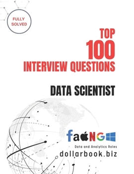 Paperback Top 100 Data Scientist Interview questions: Fully Solved: Crack the Code to Top Data Science Roles with These 100 Questions Book