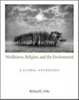 Paperback Worldviews, Religion, and the Environment: A Global Anthology Book