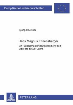 Hans Magnus Enzensberger: Ein Paradigma Der Deutschen Lyrik Seit Mitte Der 1950er Jahre