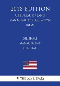 Oil Shale Management - General (US Bureau of Land Management Regulation) (BLM)