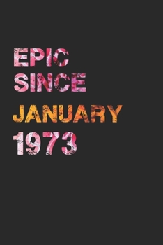 Epic since January 1973 : Awesome Ruled Notebook
