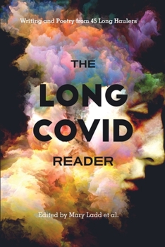 Paperback The Long COVID Reader: Writing and Poetry from 45 Long Haulers Book