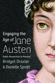 Paperback Engaging the Age of Jane Austen: Public Humanities in Practice Book