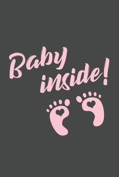 Paperback Baby inside!: Journal for all pregant parents- 120 pages for the Family - 6x9" inches - Perfect gift for your wife or husband Book