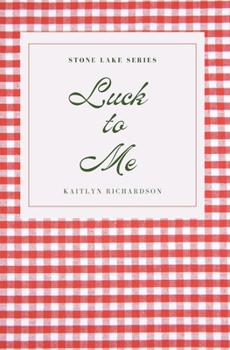 Paperback Luck to Me: (Stone Lake Book 1) Book