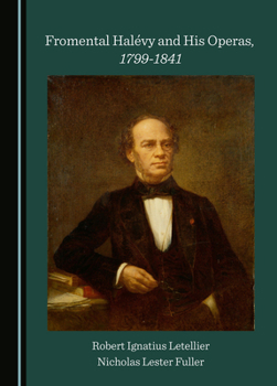 Fromental Halévy and His Operas, 1799-1841