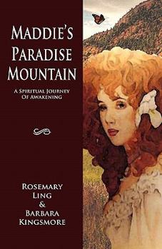 Paperback Maddie's Paradise Mountain: A Spiritual Journey Of Awakening Book