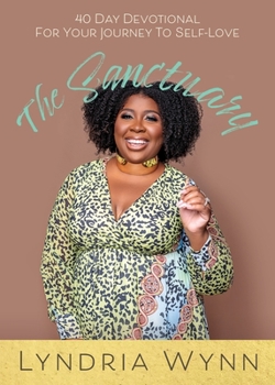 Paperback The Sanctuary: 40 Day Devotional For Your Journey To Self-Love Book