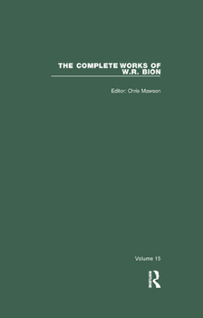 Paperback The Complete Works of W.R. Bion: Volume 15 Book