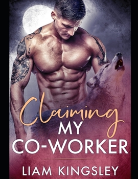 Paperback Claiming My Co-Worker: Blackwater Pack Book Three Book