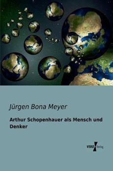 Paperback Arthur Schopenhauer als Mensch und Denker [German] Book