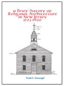 Paperback A Brief History of Religious Architecture in New Jersey 1703-1900 Book
