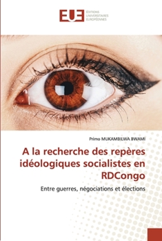Paperback A la recherche des repères idéologiques socialistes en RDCongo [French] Book