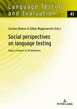 Hardcover Social Perspectives on Language Testing: Papers in Honour of Tim McNamara Book