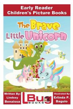 Paperback The Brave Little Unicorn - Early Reader - Children's Picture Books Book