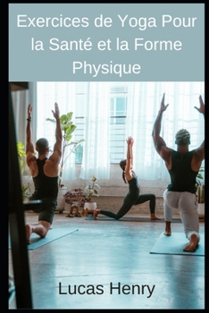 Paperback Exercices de Yoga Pour la Sant? et la Forme Physique [French] Book