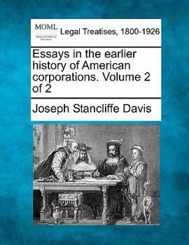 Paperback Essays in the Earlier History of American Corporations. Volume 2 of 2 Book