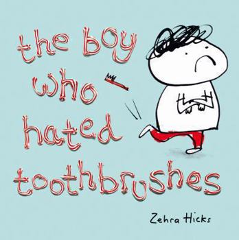 Hardcover Boy Who Hated Toothbrushes Book