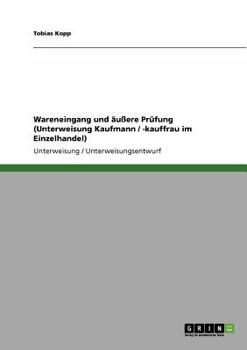Paperback Wareneingang und äußere Prüfung (Unterweisung Kaufmann / -kauffrau im Einzelhandel) [German] Book