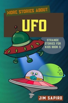 Paperback More Stories About the UFO (Strange for Kids Book 5 ) Book