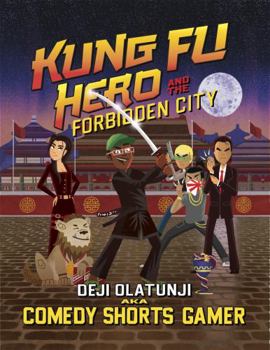 Hardcover Kung Fu Hero and the Forbidden City: A Comedyshortsgamer Graphic Novel Book