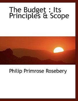 Paperback The Budget: Its Principles & Scope [Large Print] Book