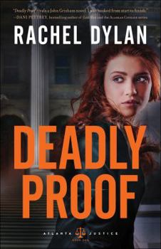 Deadly Proof - Book #1 of the Atlanta Justice