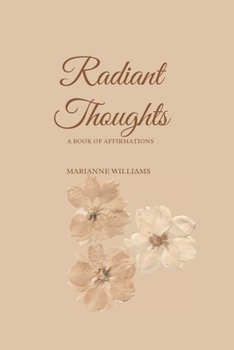 Paperback Radiant Thoughts: A Book of Affirmations Book