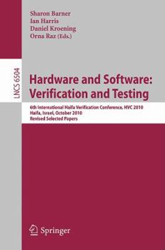 Paperback Hardware and Software: Verification and Testing: 6th International Haifa Verification Conference, Hvc 2010, Haifa, Israel, October 4-7, 2010. Revised Book