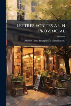 Paperback Lettres Écrites a Un Provincial: Précédées D'un Éloge De Pascal [French] Book