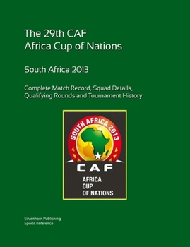 Paperback 2013 Africa Cup of Nations: Complete Tournament Record Book