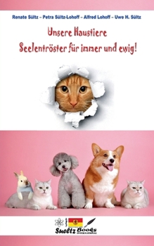 Paperback Unsere Haustiere - Seelentröster für immer und ewig! [German] Book