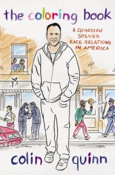 Hardcover The Coloring Book: A Comedian Solves Race Relations in America Book