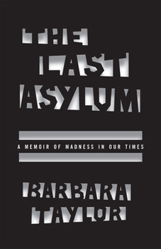 Paperback The Last Asylum: A Memoir of Madness in Our Times Book