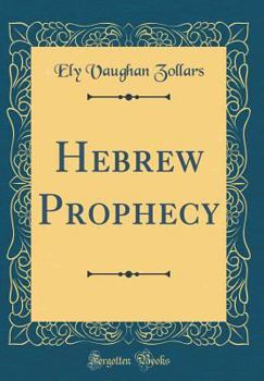 Hardcover Hebrew Prophecy (Classic Reprint) Book