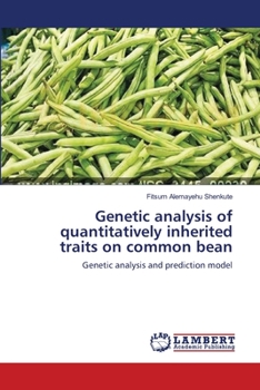 Paperback Genetic analysis of quantitatively inherited traits on common bean Book