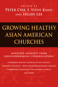 Paperback Growing Healthy Asian American Churches: Ministry Insights from Groundbreaking Congregations Book