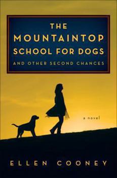 Hardcover The Mountaintop School for Dogs and Other Second Chances Book