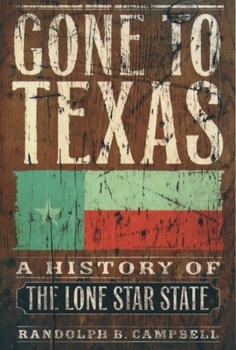 Paperback Gone to Texas: A History of the Lone Star State Book