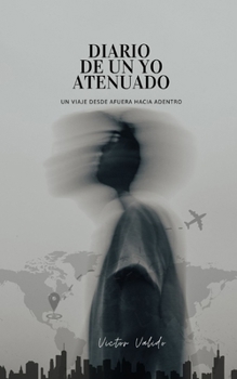 Paperback Diario de un yo atenuado [Spanish] Book