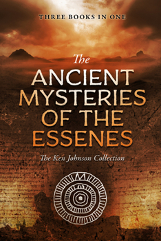 Paperback Ancient Mysteries of the Essenes: The Ken Johnson Collection Book