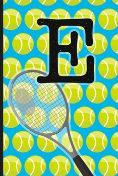 E: Tennis Monogram Initial Notebook for boys Letter E | 6" x 9" - 120 pages, Wide Ruled| Sports, Athlete, School Notebook