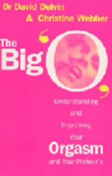 Paperback The Big 'O' : Understanding and Improving your Orgasm and Your Partner's Book