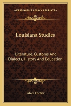 Paperback Louisiana Studies: Literature, Customs And Dialects, History And Education Book