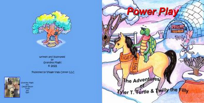 Paperback Power Play: The Adventures of Tyler T. Turtle and Twilly the Filly Book