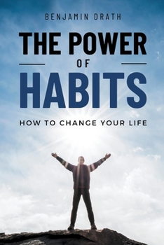 Paperback The Power Of Habits: How To Change Your Life Book