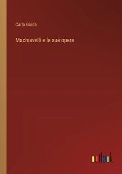 Paperback Machiavelli e le sue opere [Italian] Book