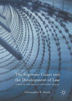Hardcover The Supreme Court and the Development of Law: Through the Prism of Prisoners' Rights Book